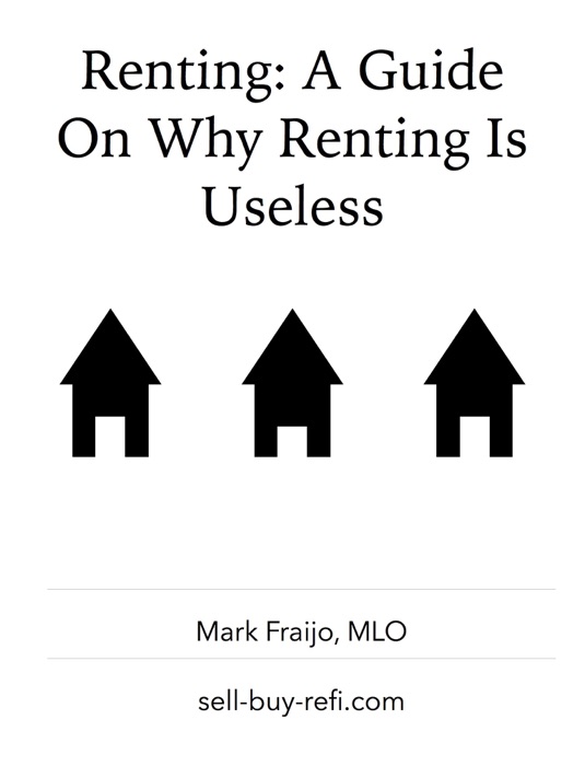 Renting: A Guide on Why Renting is Useless