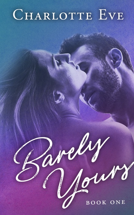 Barely Yours - Book One