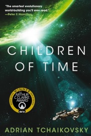 Children of Time - Adrian Tchaikovsky