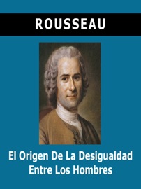 El Origen De La Desigualdad Entre Los Hombres - Jean Jacques Rousseau