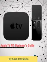 Apple Tv 4k: Beginner’s Guide