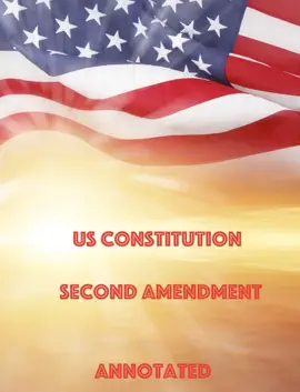 Read: US Book Constitution Second Amendment Annotated