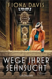 Wege ihrer Sehnsucht - Fiona Davis