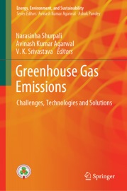 Greenhouse Gas Emissions - Narasinha Shurpali, Avinash Kumar Agarwal & VK Srivastava