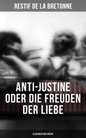Anti-Justine oder die Freuden der Liebe (Klassiker der Erotik) - Restif de la Bretonne