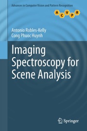 Imaging Spectroscopy for Scene Analysis - Antonio Robles-Kelly & Cong Phuoc Huynh