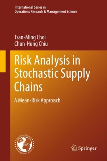 Risk Analysis in Stochastic Supply Chains by Tsan-Ming Choi & Chun-Hung Chiu