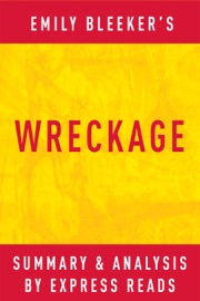 Wreckage by Emily Bleeker  Summary & Analysis - Express Reads