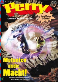 Perry - unser Mann im All 137: Mutanten an die Macht! - Kai Hirdt, Christian Hillmann, Daniel Oberschachtsiek, Herman Schulte, Olaf Brill, Helmut Kronthaler & Dirk M. Jürgens
