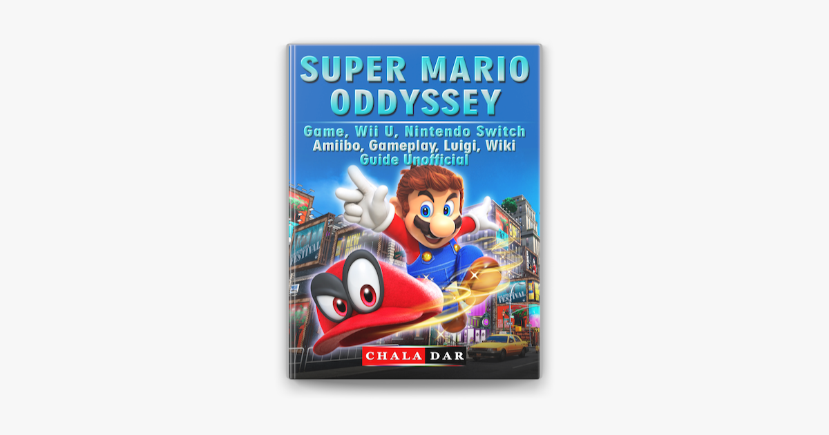 Super Mario Odyssey Guide Book : All Tips And Tricks That You May Not Know:  Super Mario Odyssey Cheats (Paperback) 