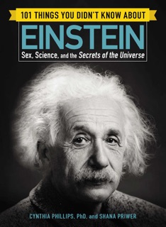 101 Things You Didn't Know about Einstein by Cynthia Phillips