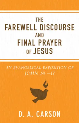 Read: Farewell Book Discourse and Final Prayer of Jesus