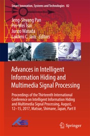 Advances in Intelligent Information Hiding and Multimedia Signal Processing - Jeng-Shyang Pan, Pei-Wei Tsai, Junzo Watada & Lakhmi C. Jain