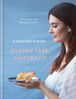 Caroline Byron - Gluten Free, Naturally artwork