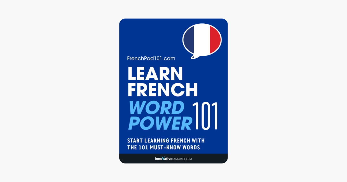 Learn French - Word Power 101 - Innovative Language Learning, LLC Learn French - Word Power 101 - Innovative Language Learning, LLC