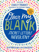 Dear My Blank - Emily Trunko & Lisa Congdon