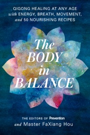 The Body in Balance - Editors Of Prevention Magazine & Master Faxiang Hou