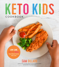 The Keto Kids Cookbook - Sam Dillard Cover Art