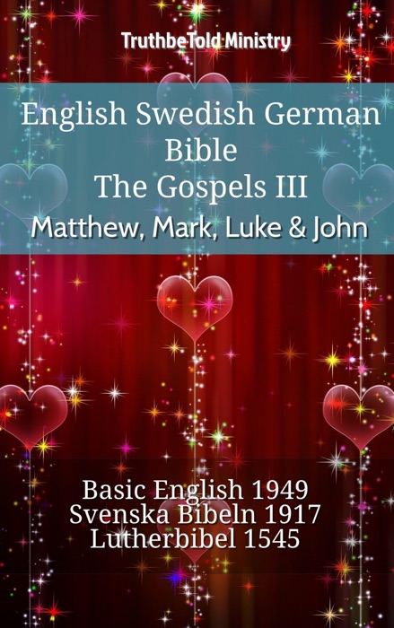 English Swedish German Bible - The Gospels III - Matthew, Mark, Luke & John
