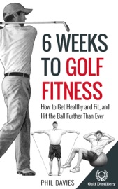 6 Weeks To Golf Fitness