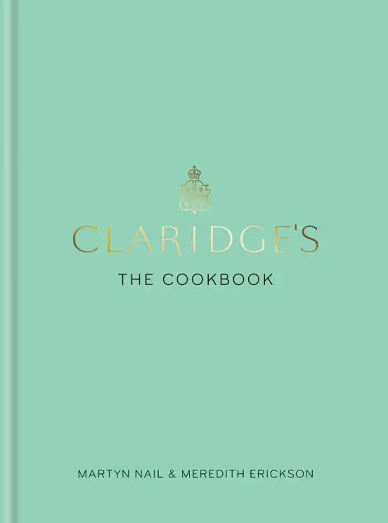 Claridge's: The Cookbook
