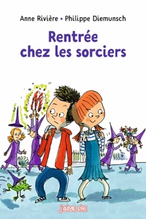 Rentrée chez les sorciers by Anne Rivière & Philippe Diemunsch