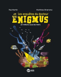 Les enquêtes du docteur Énigmus, Tome 04 - Matthew Broersma, Paul Martin & Laurence CROIX