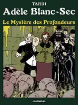 Adèle Blanc-Sec (Tome 8) - Le Mystère des profondeurs