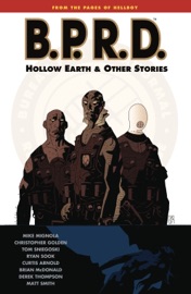 B.P.R.D. Volume 1: Hollow Earth and Other Stories - Mike Mignola & Various Authors
