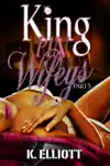 Kingpin Wifeys Part 3 by K. Elliott Book Summary, Reviews and Downlod