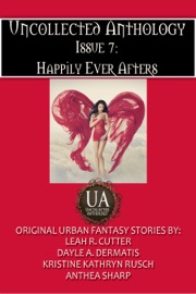 Happily Ever Afters - Leah Cutter, Dayle A. Dermatis, Kristine Kathryn Rusch & Anthea Sharp
