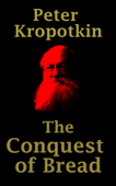 The Conquest of Bread - Peter Kropotkin