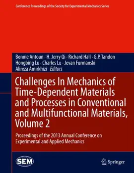 Read: Challenges In Mechanics of Time-Dependent Materials and Processes in Conventional and Multifunctional Materials, Volume 2 Book