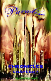 Chronicles Chapter Seven: Paradise by Dominique Smith