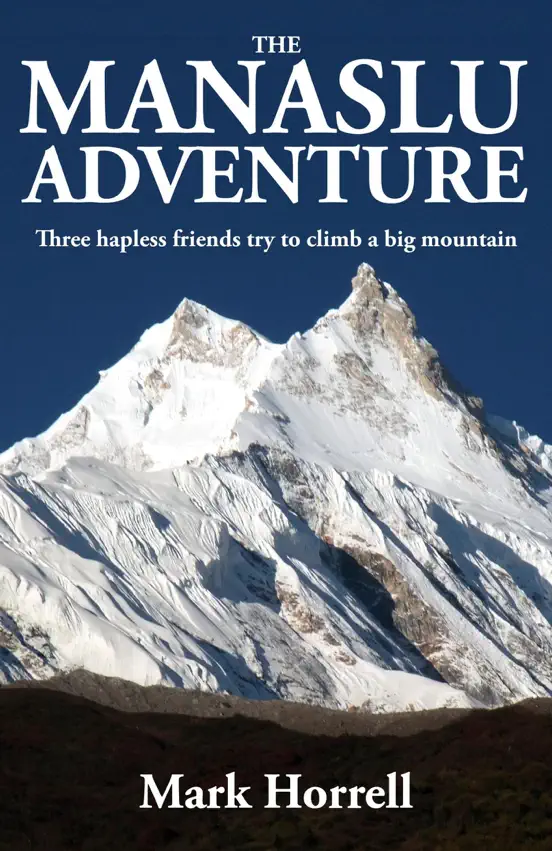 The Manaslu Adventure: Three Hapless Friends Try to Climb a Big Mountain