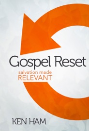 Gospel Reset - Ken Ham