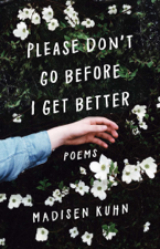 Please Don't Go Before I Get Better - Madisen Kuhn Cover Art