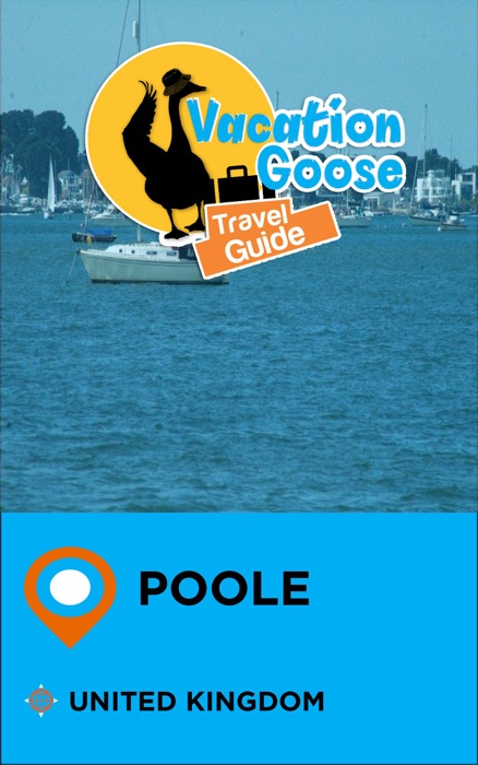 Vacation Goose Travel Guide Poole United Kingdom
