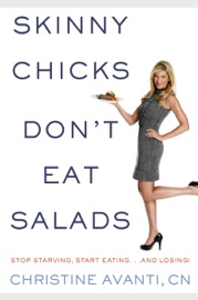 Skinny Chicks Don't Eat Salads - Christine Avanti & Sharyn Kolberg