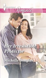 Her Irresistible Protector - Michelle Douglas