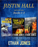Ethan Jones - Justin Hall Spy Thriller Series - Books 1-3 artwork