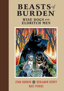 Read: Beasts of Burden: Wise Dogs and Eldritch Book Men