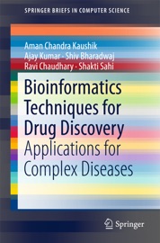 Bioinformatics Techniques for Drug Discovery - Aman Chandra Kaushik, Ajay Kumar, Shiv Bharadwaj, Ravi Chaudhary & Shakti Sahi