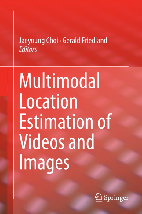 Multimodal Location Estimation of Videos and Images