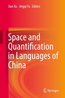 Space and Quantification in Languages of China by Dan Xu & Jingqi Fu