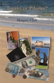 Tourist or Pilgrim? - Margaret Clark