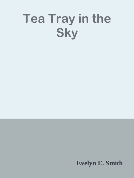 Tea Tray in the Sky