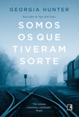 Somos os que tiveram sorte - Georgia Hunter