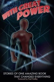 With Great Power - Rick L. Phillips, Christopher Brockow, Ron Athey, Joshua T. Hall, Paul Castiglia, Michael Ciccolini, Dan Johnson, Kelly Edwards, Tyrone Tony Reed Jr., John Glecker, Brian K. Morris, Zac Pensol & Brian Reaves