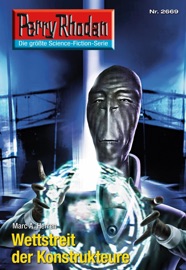 Perry Rhodan 2669: Wettstreit der Konstrukteure - Marc A. Herren